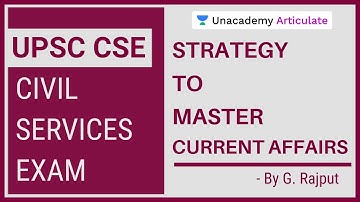 Strategy to Master Current Affairs ? | By G Rajput | UPSC CSE/IAS 2020