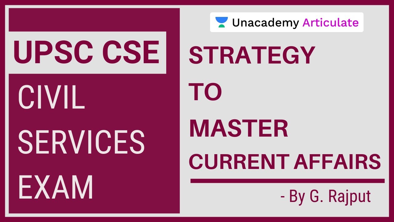 Strategy to Master Current Affairs ? | By G Rajput | UPSC CSE/IAS 2020 ...