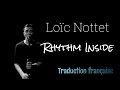 Loc nottet  rhythm inside  traduction franaise 