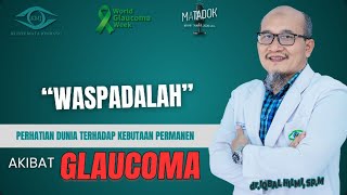 WASPADALAH ,PERHATIAN DUNIA TERHADAP KEBUTAAN PERMANEN AKIBAT GLAUKOMA | dr. Iqbal Hilmi, Sp.M