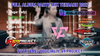 REMIX VIRAL TIKTOK TERBARU 2022 - FULL ALBUM PARTY MIX - Putri  Amel ft. 69 PROJECT