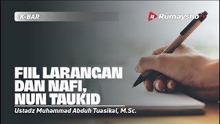 K-BAR 26. FIIL LARANGAN DAN NAFI, NUN TAUKID - Ustadz Muhammad Abduh Tuasikal, M.Sc.
