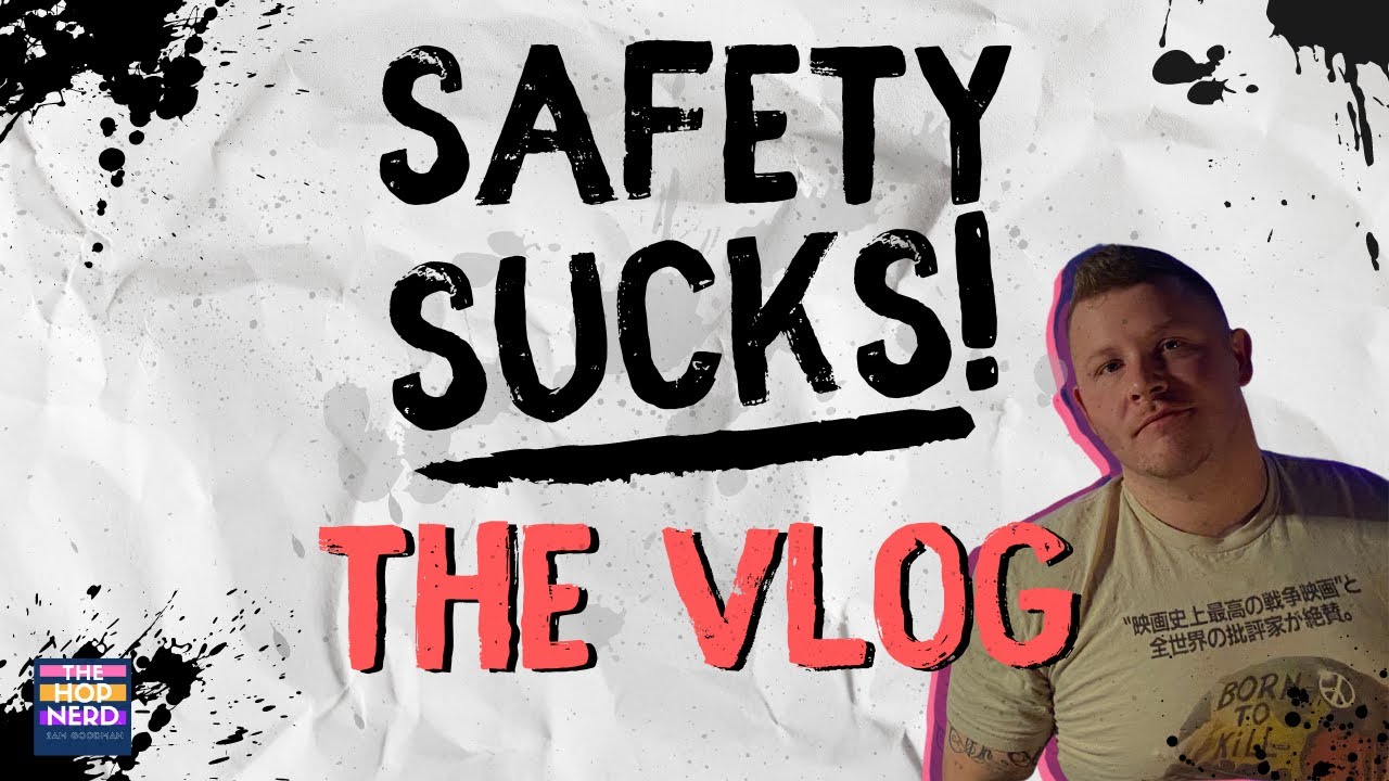 Safety Sucks! The VLOG - Episode 1