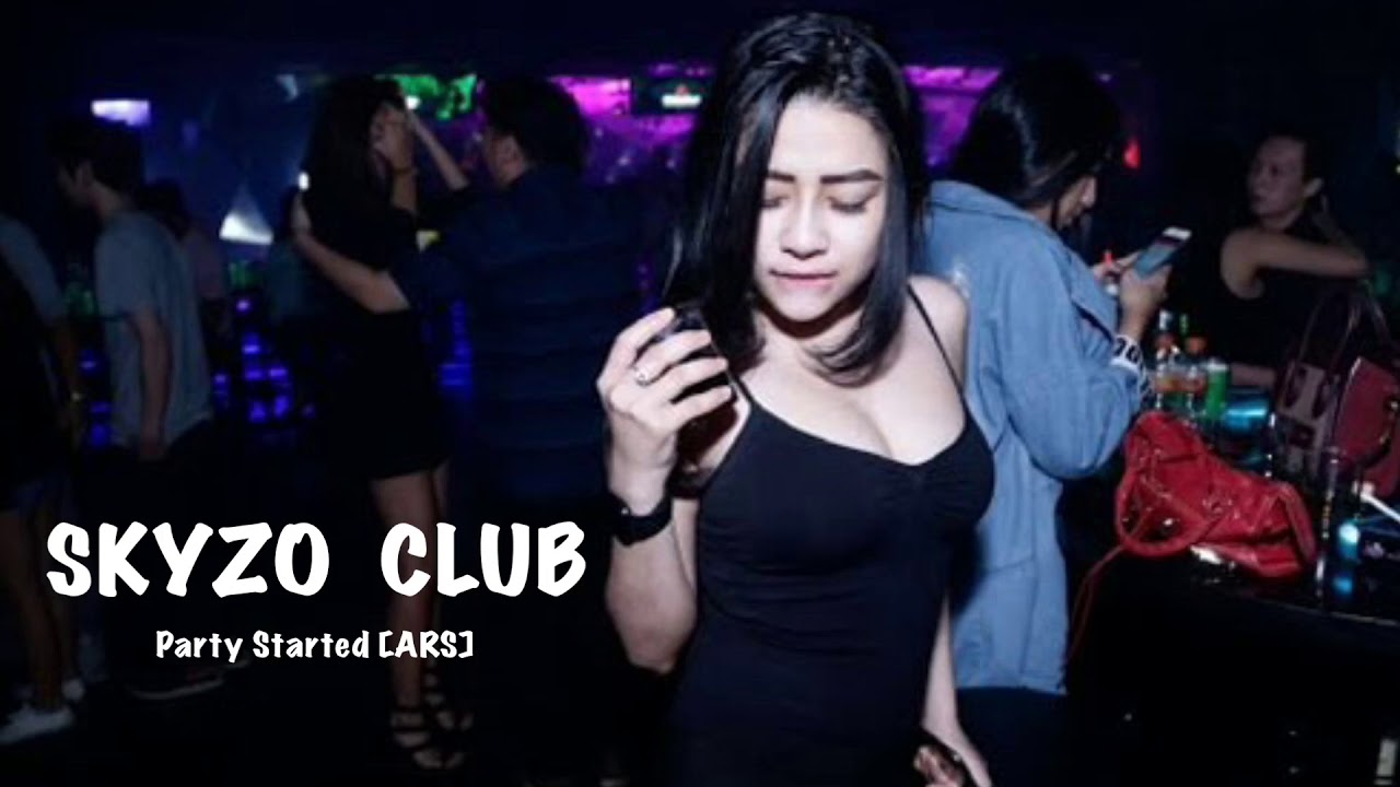 Party Started [ARS] + Skyzo Club 2018