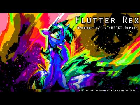 Flutter Rex - Hyperactivity (HACKD Remix) - Flutter Rex - Hyperactivity (HACKD Remix)