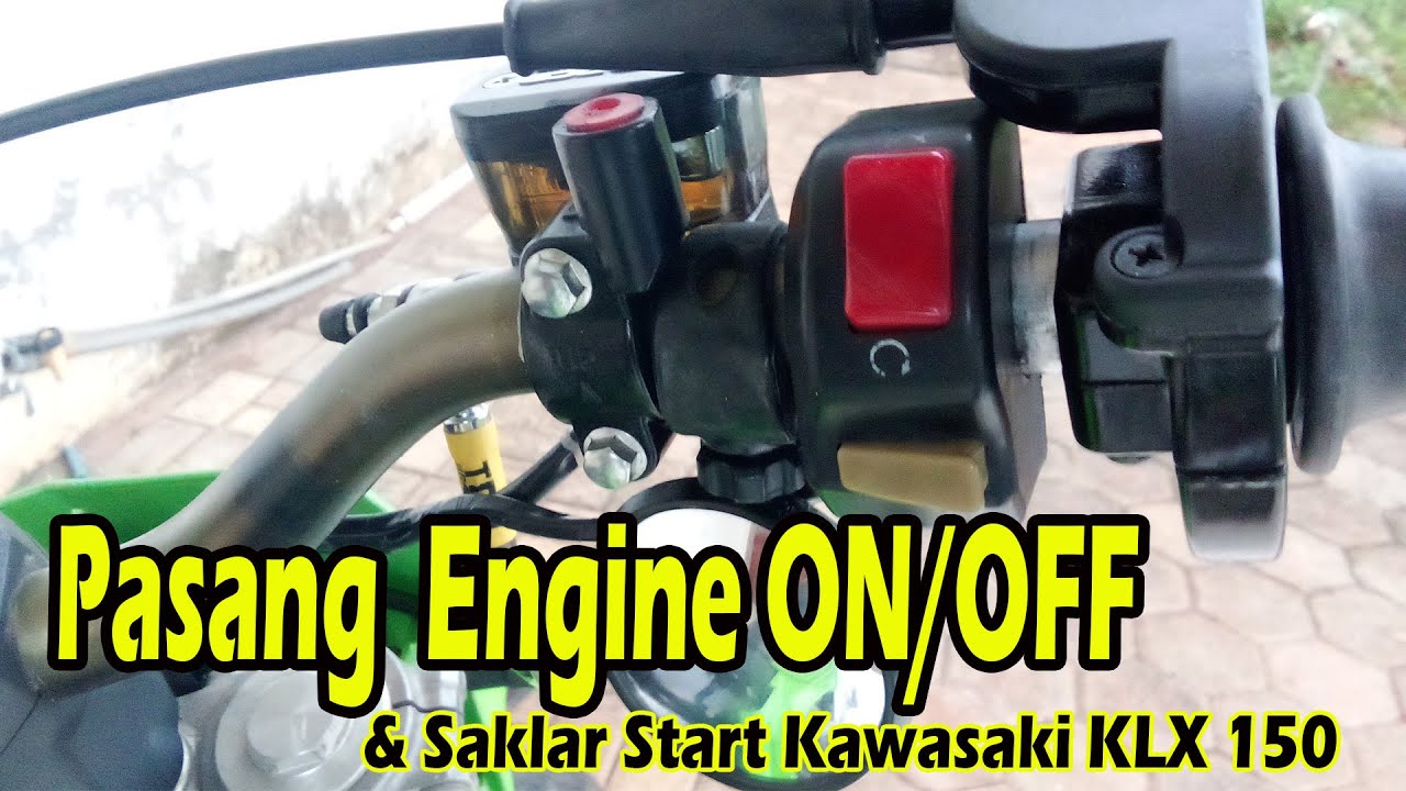 Cara Pasang Saklar Engine On Off dan Saklar Start Power KLX 150 - YouTube