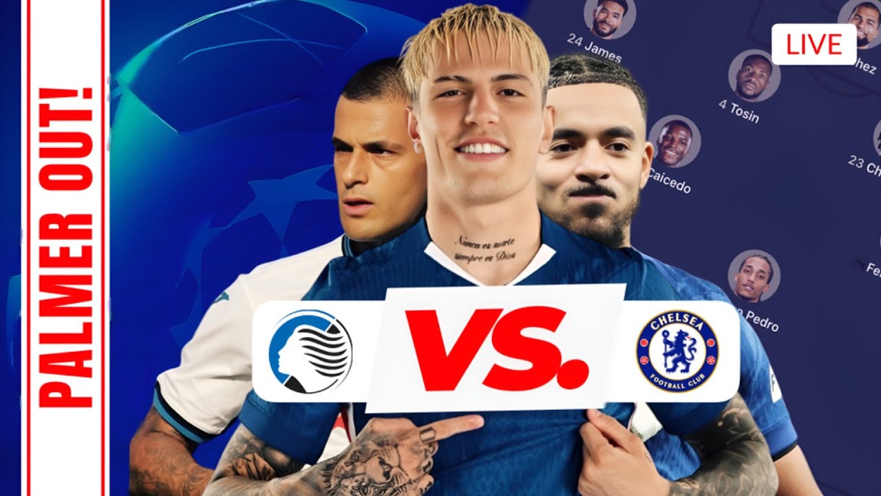 🤯 PALMER OUT, CAICEDO BACK! Chelsea Predicted Lineup vs Atalanta: Estevão & Gittens START?
