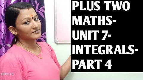 PlUS TWO MATHS Unit 7-INTEGRALS-Part 4-Malayalam Video