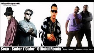 Sexo  Sudor Y Calor ★Remix Official★ Ñejo Y Dalmata Ft  J Alvarez  &  Zion Y Lennox (©2011) HD