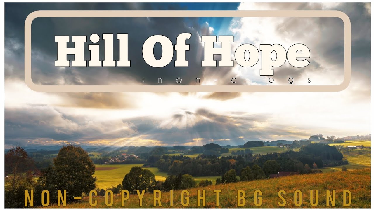 Hill Of Hope // Imagine (Dreamland) // Noncopyright bg sound noncbgs