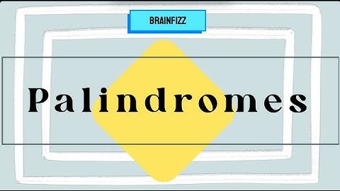 What are Palindromes? - Easy and fun explanation for kids. | BrainFizz