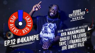 RED ALERT TAPES EP12 #4KAMPE AYA NAKAMURA | DADJU | YA LEVIS | TAYC | FRANGLISH | JOE DWET FILE