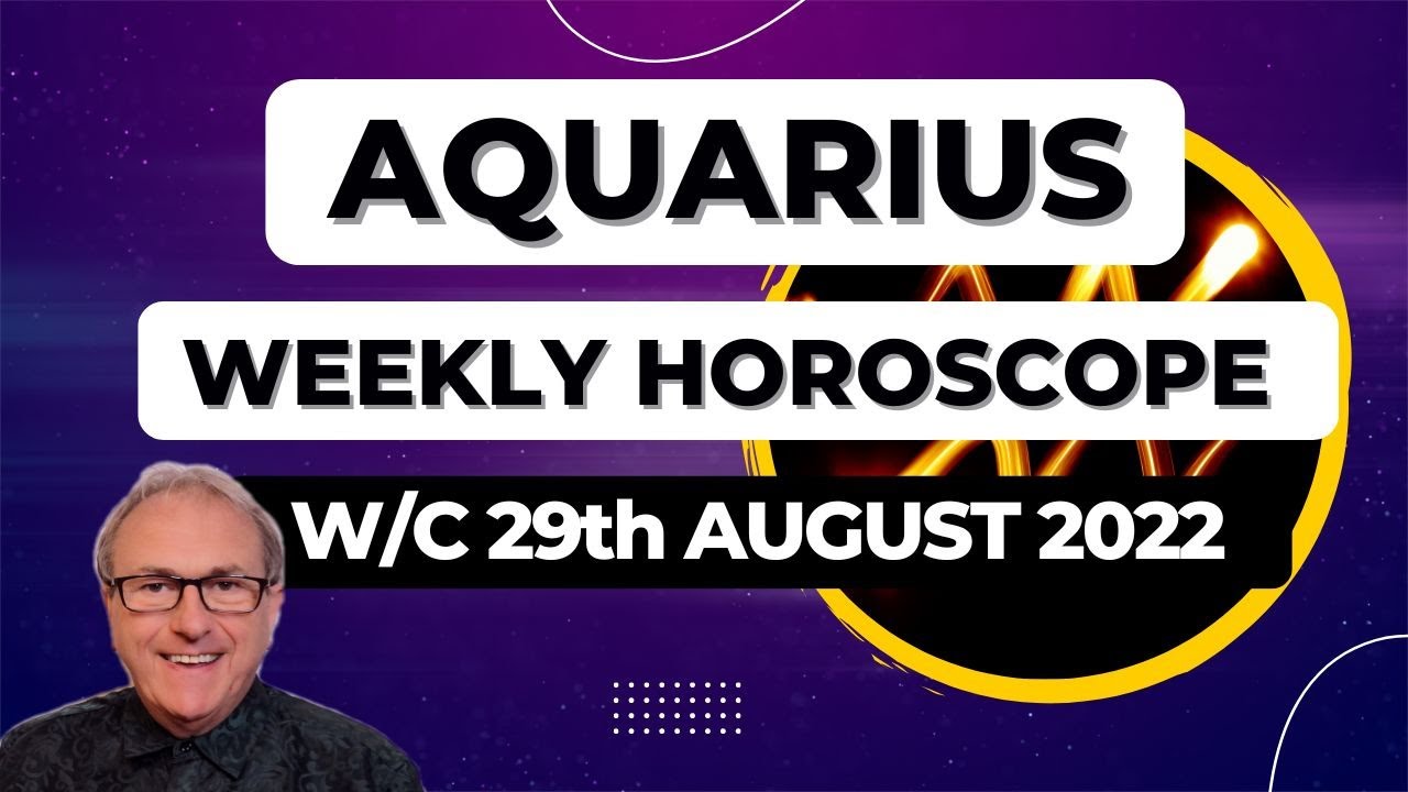 Aquarius Horoscope Weekly Astrology from 29th August 2022 YouTube