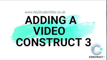 Adding a Video in Construct