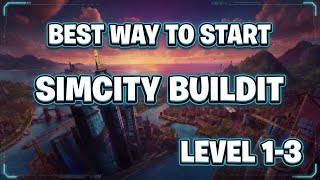 Start SimCity BuildIt the RIGHT Way — Tutorial, Layouts & Strategies for New Players