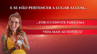 E se não pertencer a lugar algum for o seu ponto de virada?