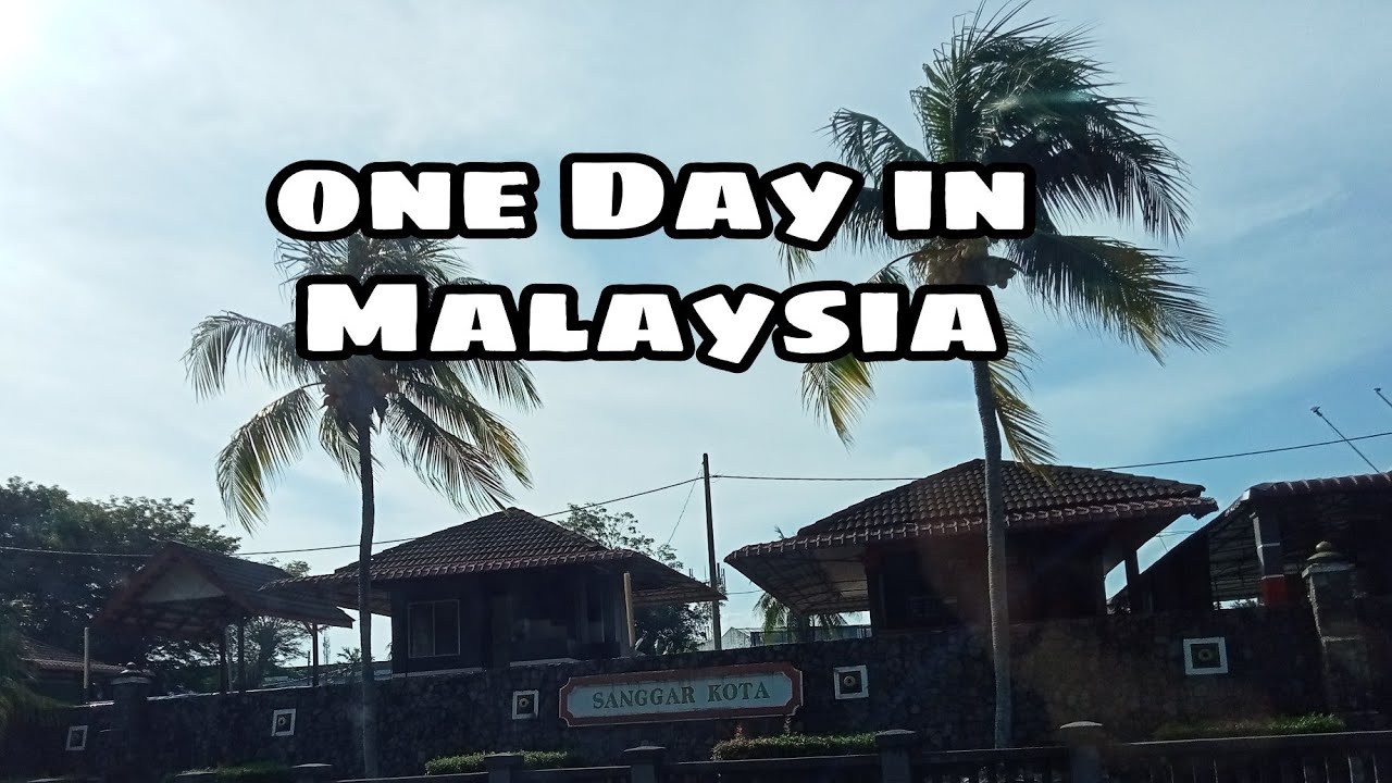 One Day Trip in Malaysia YouTube