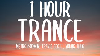 Metro Boomin, Travis Scott, Young Thug - Trance (Tiktok Remix) [1 HOUR\/Lyrics]