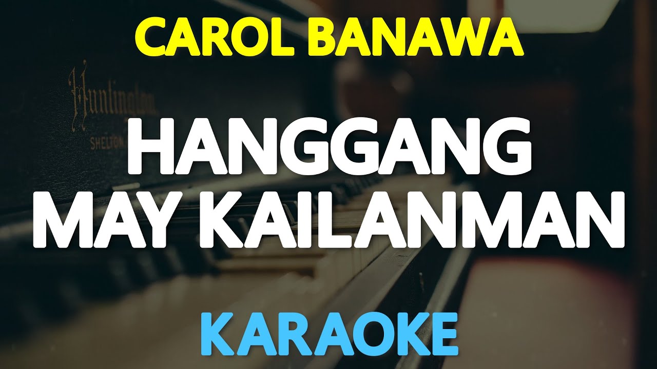 HANGGANG MAY KAILANMAN - Carol Banawa 🎙️ [ KARAOKE ] 🎶