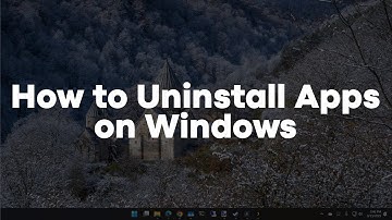 How to Uninstall Apps on Windows