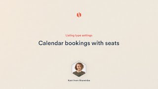 Details How to set up calendar bookings with seats | Sharetribe Tutorial Update