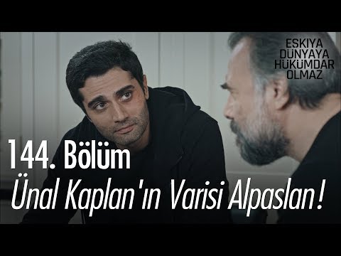 Ünal Kaplan'ın varisi Alpaslan! - Eşkıya Dünyaya Hükümdar Olmaz 144. Bölüm