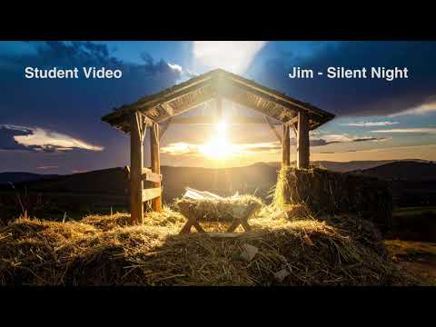 Student Video - Jim - Silent Night