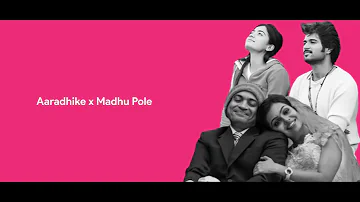 Aaradhike x Madhu Pole Mashup