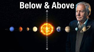 Sir David Attenborough: What’s Above and Below Our Solar System — And It Doesn’t Make Sense