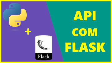 Como criar uma Api com Flask + Python - #019 - Api Rest com Python + Flask