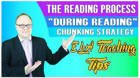 DURING READING | CHUNKING STRATEGY | PART 2/3 of  THE READING PROCESS  / ELA TEACHING TIPS