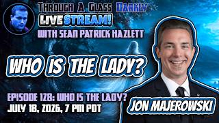 Through A Glass Darkly Live: Who Is the Lady? (with Jon Majerowski)