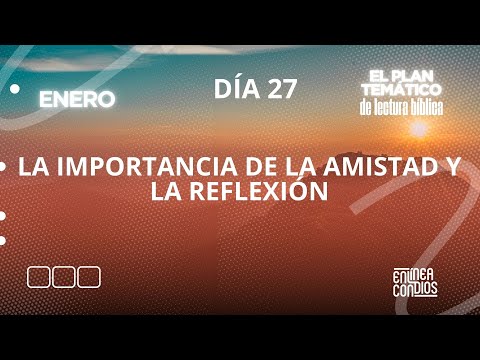 Día 27 - La importancia de la amistad y la reflexión