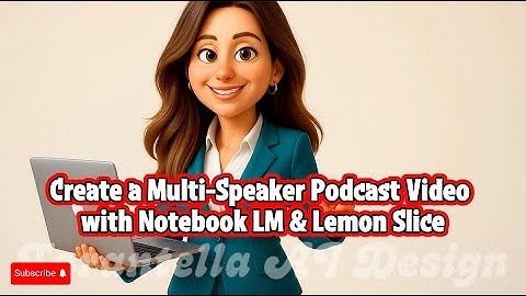 Create a Multi-Speaker Podcast Video with Notebook LM & Lemon Slice