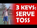 3 Keys To Your Serve Toss | SERVE TIPS