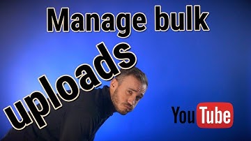 How to manage bulk video uploads to YouTube without pulling out your hair