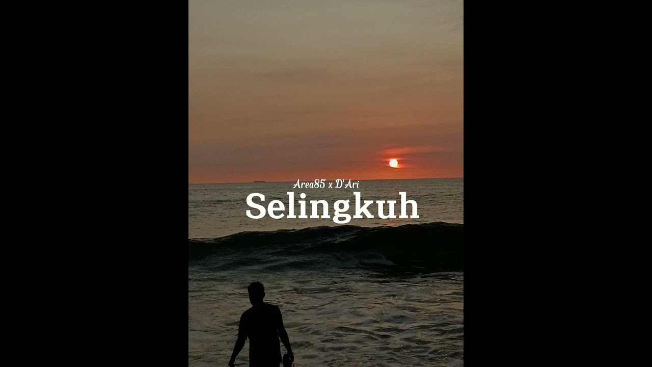 Selingkuh _ Area85 x D'Ari
