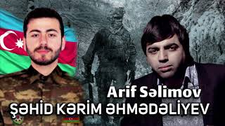 Arif Selimov - Sonunu Düşünen Qehraman Olmaz ( Şəhid Kərim Əhmədəliyev ) Resimi