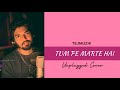 Humko humi se  tejmuzik  unplugged esthetic cover  srk tejmuzik unplugged