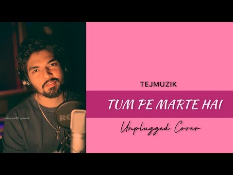 Humko Humi Se Tejmuzik Unplugged Esthetic Cover Srk Tejmuzik Unplugged 