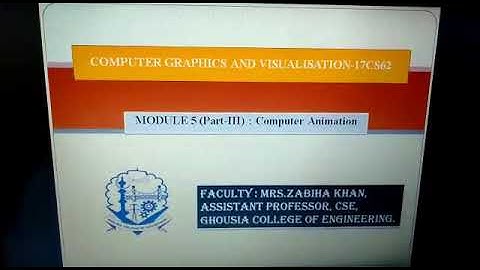 Computer Animation: Module-5(Part-3):   Graphics & Visualization-17CS62