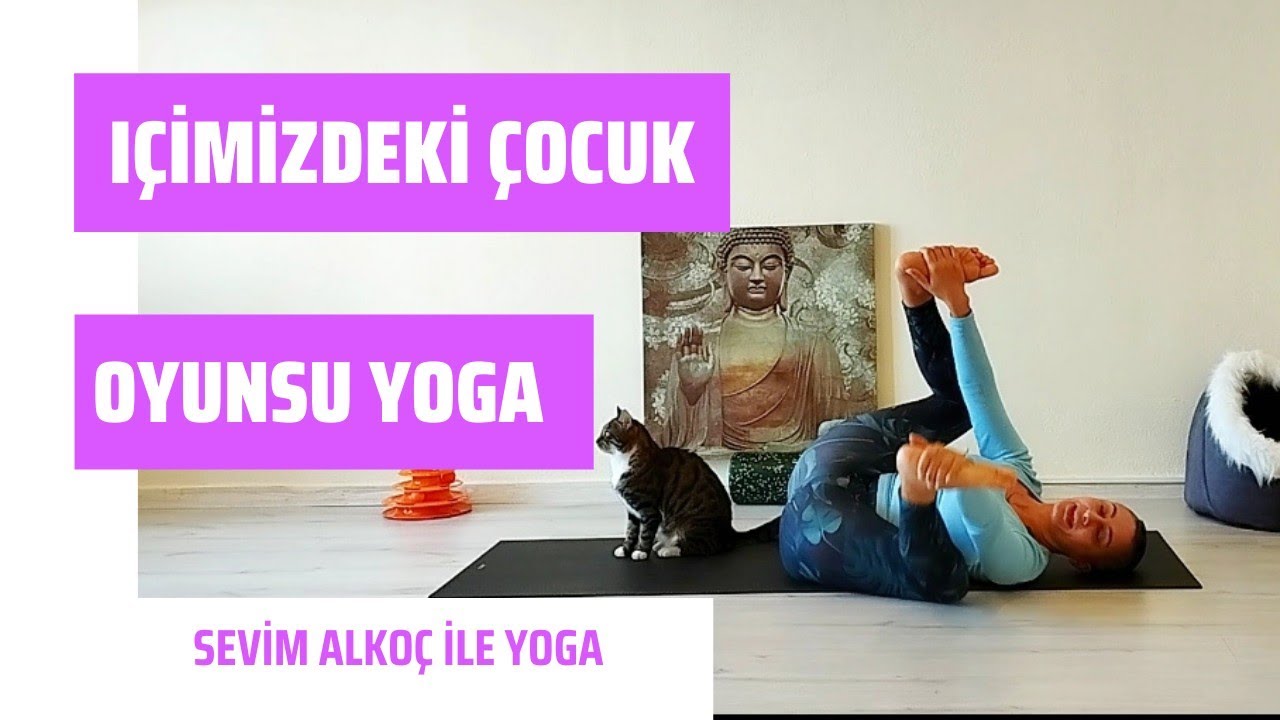 Içimizdeki Çocuk 🐣 Harekete Geçsin l Onunla Oyun Oynayalım l Sevim Alkoç İle Yoga