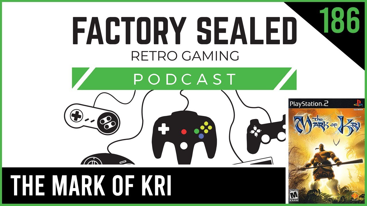 Factory Sealed Retro Gaming Podcast Ep. 186: The Mark of Kri