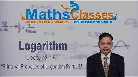 Logarithm lecture - 4 Principal Properties of Logarithm Part - 2