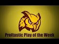 Proftastic Play of the Week - 11/23/15