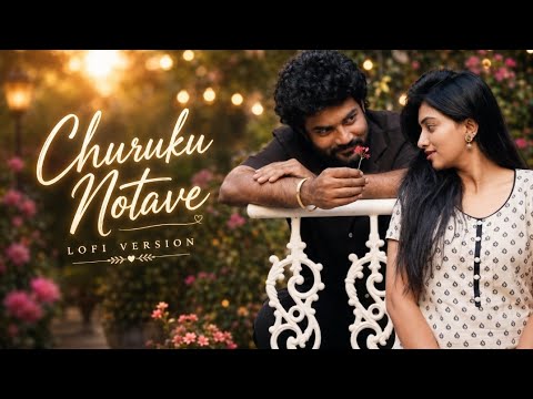 Churuku Notave Song| Apaayavide Eccharike Movie| Rajat Hegde| Lofi Song