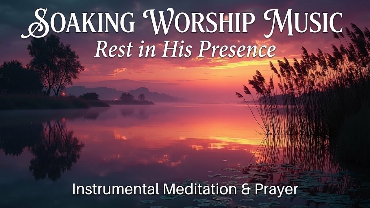 Deep Soaking Worship Music | Peaceful Holy Spirit Worship ...
