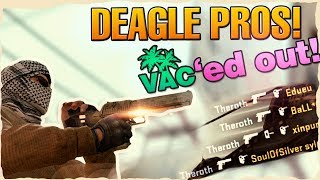 CS:GO VACed out #11 - Deagle Pros!