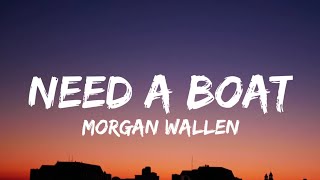 Morgan Wallen - Need A Boat (Lyrics)