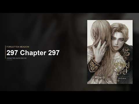 Forgotten Meadow — 297 Chapter 297 | Animated Audiobook